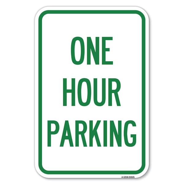 Signmission One Hour Parking Heavy-Gauge Aluminum Sign, 12" x 18", A-1218-23525 A-1218-23525 - main